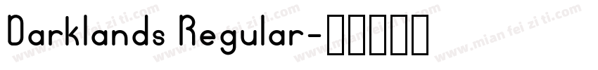Darklands Regular字体转换
